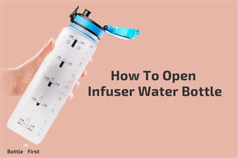 How To Open Infuser Water Bottle Step By Step Guide