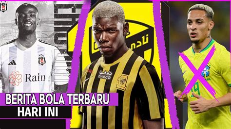 Resmi Baily Gabung Besiktaspaul Pogba Pindah Ke Al Ittihadkasus Kdrt