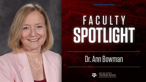 Faculty Spotlight Dr Ann Bowman • The Bush School Of Government