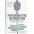 The Psychobiotic Revolution Mood Food And The New Science Of The Gut