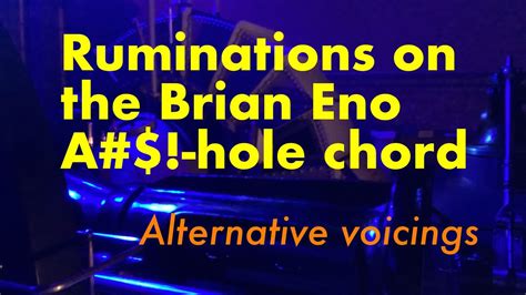 Ruminations On The Brian Eno A Hole Chord Alternative Voicings