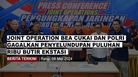 JOINT OPERATION BEA CUKAI DAN POLRI GAGALKAN PENYELUNDUPAN PULUHAN RIBU