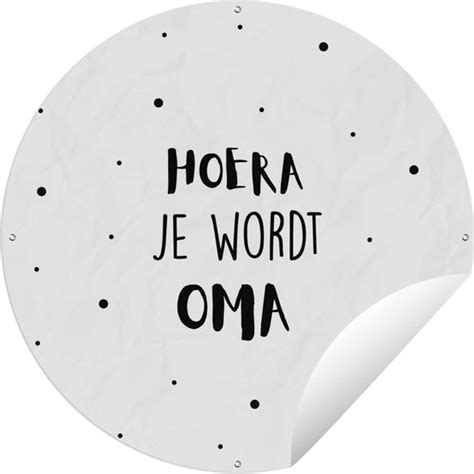 Tuincirkel Oma Hoera Je Wordt Oma Quotes Spreuken 150x150 Cm