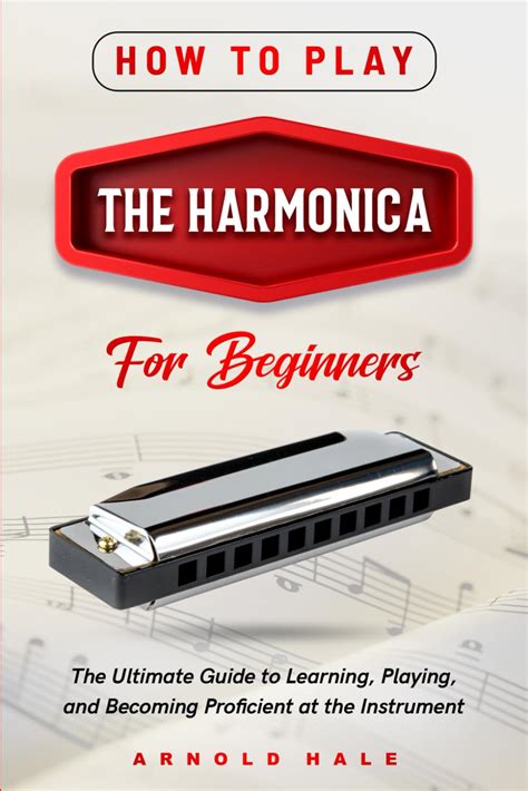 How To Play The Harmonica For Beginners The Ultimate Guide To Learning