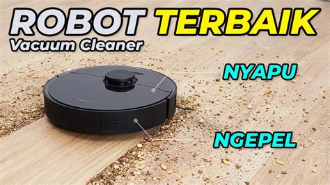 Rekomendasi Robot Vacuum Cleaner Terbaik Bisa Nyapu Ngepel