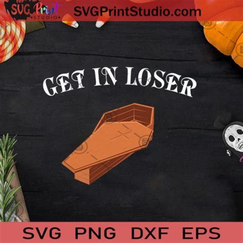 Get In Loser Funny Coffin Halloween SVG Funny Coffin Halloween SVG