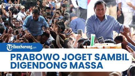 Prabowo Kampanye Di Tasikmalaya Joget Dan Digendong Massa Capres Nomor