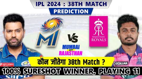 MI Vs RR Match Prediction 38 Match MI Vs RR Dream 11 IPL 2024