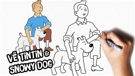 Cách Vẽ Tintin And Snowy Dog Dễ Dàng How To Draw Tintin And Snowy Dog