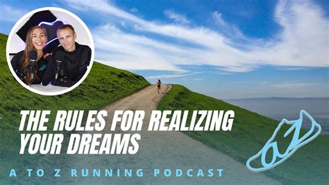 The Rules For Realizing Your Dreams Podcast Ep 145 Atozrunning