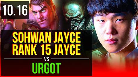 SoHwan JAYCE Vs URGOT TOP Rank 15 Jayce KDA 8 0 3 Legendary KR