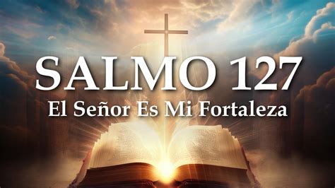 Salmo El Salmo Mas Poderoso Para Fortalecer Y Proteger De La Biblia