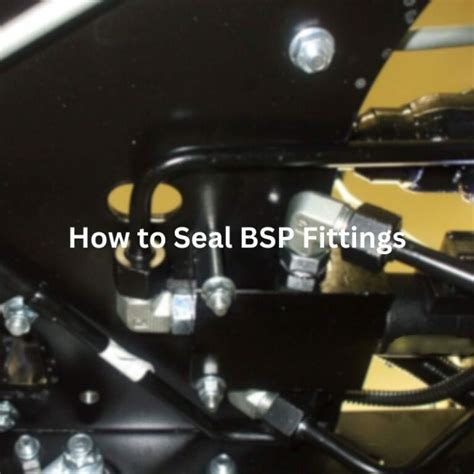 How To Seal Bsp Fittings Basic Operation Methods Topa Blog