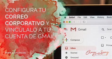 Configurar Tu Correo Corporativo Y Como Vincularlo A Tu Cuenta De Gmail