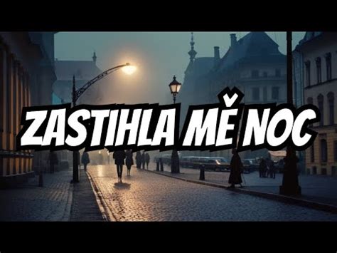 Zastihla M Noc Youtube