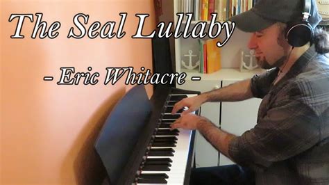 The Seal Lullaby PIANO ACCOMPANIMENT Eric Whitacre YouTube