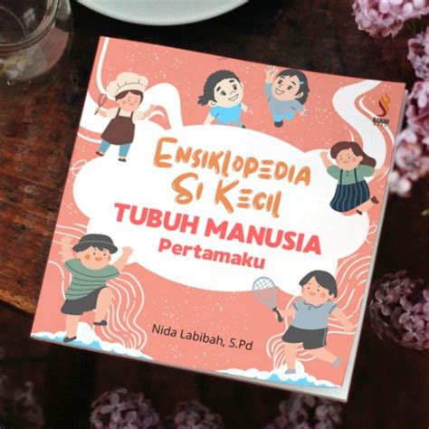 Jual Buku Anak Ensiklopedia Si Kecil Tubuh Manusia Pertamaku Shopee