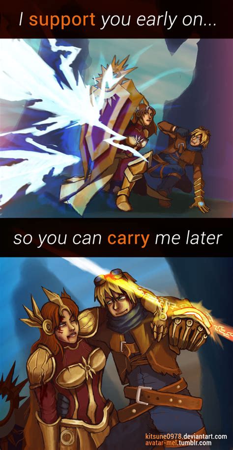 I Support You You Carry Me League Of Legends By Kitsune0978 On