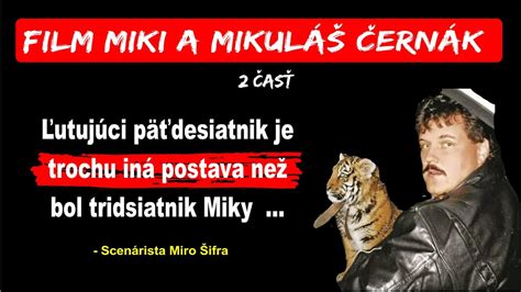 Mikuláš Černák a film MIKI 2 diel Ako sa pripravuje film o bosovi