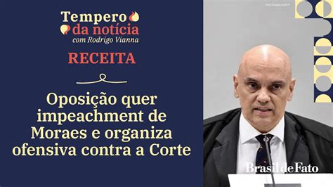 Oposição quer impeachment de Moraes e organiza ofensiva contra a Corte