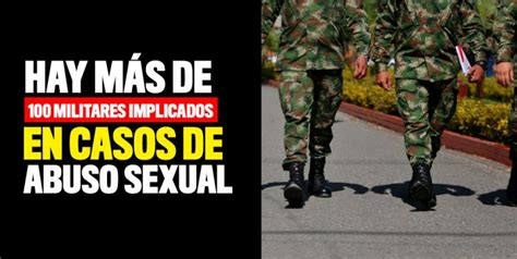 Militares Implicados En Casos De Abuso Sexual Contra Menores