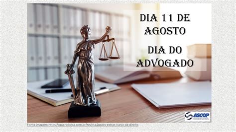 11 De Agosto Dia Do Advogado - 11 de agosto: Dia do Advogado