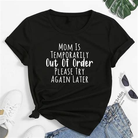 Mom Is Temporarily Out Of Order Please Try Again Later Funny T Shirt