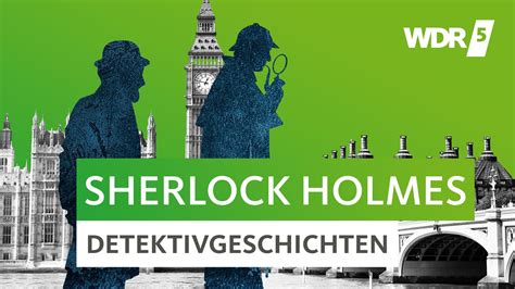 Sherlock Holmes Detektivgeschichten Hörbuch Bei Wdr 5 Wdr 5