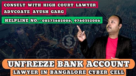 Best Bank Account Unfreeze Lawyer In Bangalore Cyber Cell