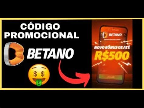 BÔNUS BETANO COMO GANHAR R 500 00 de BÔNUS CÓDIGO PROMOCIONAL