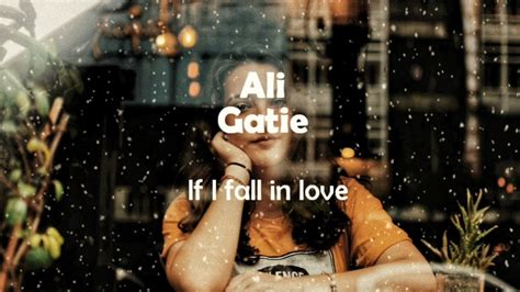 Ali Gatie If I Fall In Love Lyrics Video YouTube