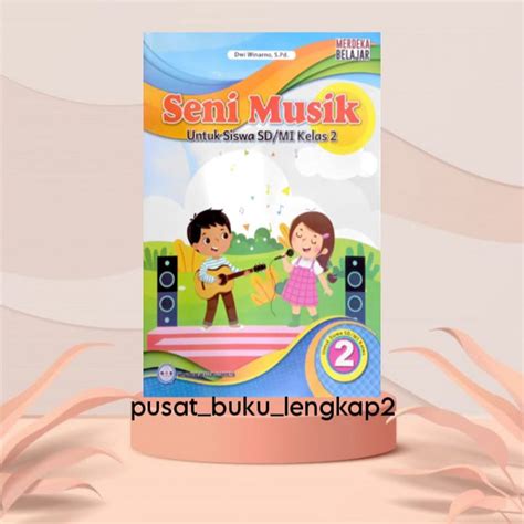 Jual Buku Siswa Seni Musik Kurikulum Penggerak Merdeka Kelas 2 Sdmi