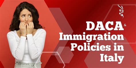 How Daca Affects Immigration Policies In Italy Ultimate Guide