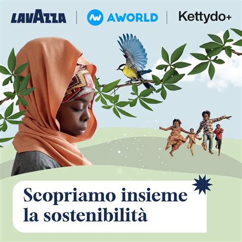 Lavazza E Aworld Lanciano Scopriamo Insieme La Sostenibilit Per