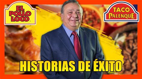 Historias De Éxito Juan Francisco Ochoa Fundador De El Pollo Loco