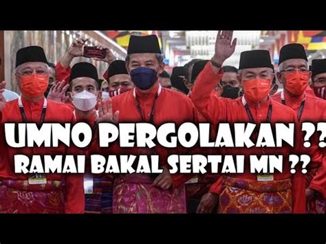 GEMPAR TERKINI UMNO PERGOLAKAN RAMAI BAKAL KELUAR PARTI SERTAI MN