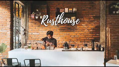 RUST HOUSE COFFEE SHOP TEMPAT NONGKRONG NGOPI SANTAI BERSAMA KELUARGA