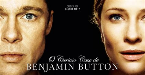 O Curioso Caso De Benjamin Button - CRÍTICA | O Curioso Caso de Benjamin Button