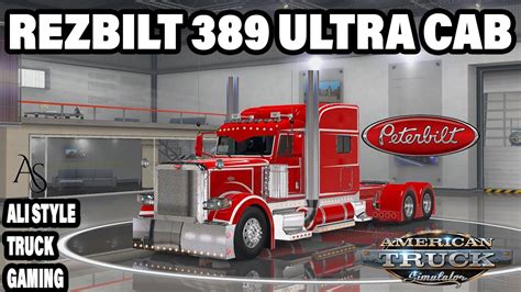 American Truck Simulator V1 49 Peterbilt Rezbilt 389 Ultra Cab