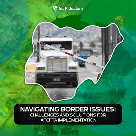 Navigating Border Issues Challenges And Solutions For Afcfta