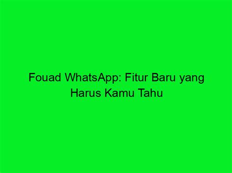 Fouad Whatsapp Fitur Baru Yang Harus Kamu Tahu Trans Vision