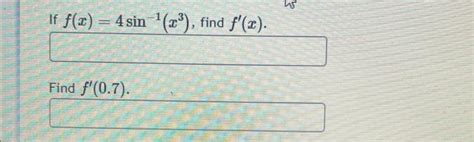 Solved If F X 4sin−1 X3 Find F′ 0 7