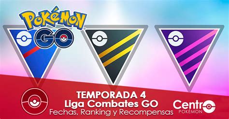 Guías de Temporada 4 Liga de Combates GO Fechas Ranking y