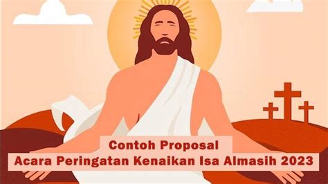 Contoh Proposal Acara Peringatan Kenaikan Isa Almasih 18 Mei 2023