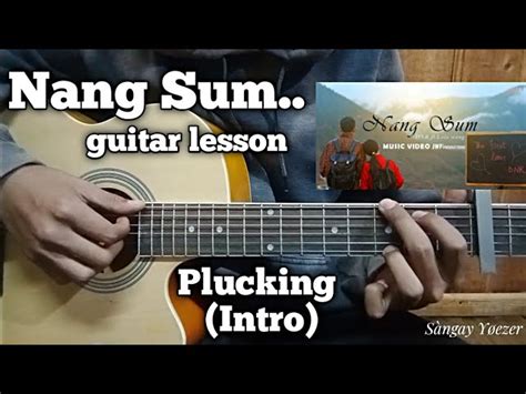 Nang Sum D N R Guitar Lesson Bhutanese Song Plucking Intro Capo4 Chords Chordify