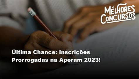 Última Chance Inscrições Prorrogadas na Aperam 2023