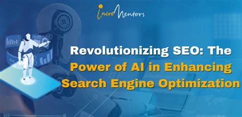 Revolutionizing Seo The Power Of Ai In Enhancing Search Engine