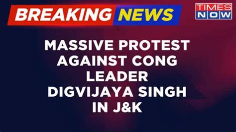 Breaking News Massive Protest Against Congress Leader Digvijaya Singh