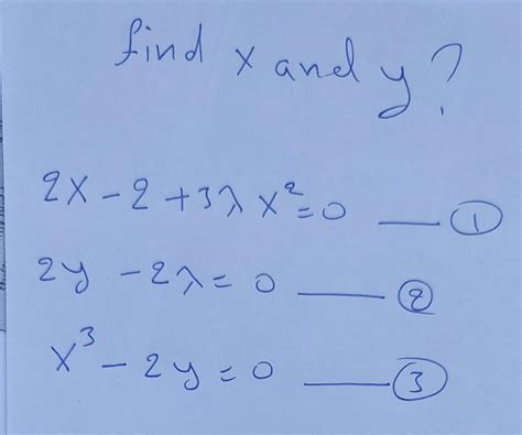 Solved Find X And Y 2x−2 3λx2 02y−2λ 0x3−2y 0