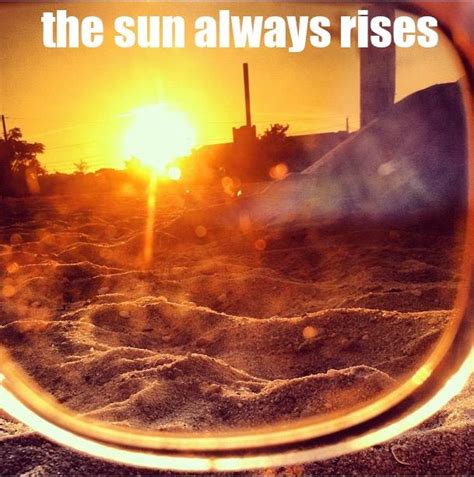 The Sun Also Rises Quotes. QuotesGram